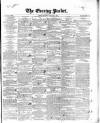 Dublin Evening Packet and Correspondent Saturday 28 January 1843 Page 1