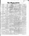 Dublin Evening Packet and Correspondent Tuesday 11 April 1843 Page 1