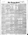 Dublin Evening Packet and Correspondent Tuesday 25 August 1846 Page 1