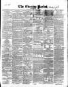 Dublin Evening Packet and Correspondent Saturday 16 January 1847 Page 1