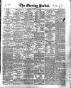 Dublin Evening Packet and Correspondent Saturday 12 June 1847 Page 1