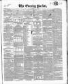 Dublin Evening Packet and Correspondent Tuesday 12 March 1850 Page 1