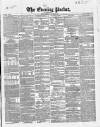 Dublin Evening Packet and Correspondent Tuesday 19 November 1850 Page 1