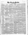Dublin Evening Packet and Correspondent Tuesday 17 December 1850 Page 1
