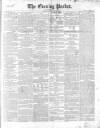 Dublin Evening Packet and Correspondent Thursday 02 January 1851 Page 1