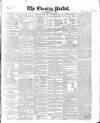 Dublin Evening Packet and Correspondent Thursday 15 May 1851 Page 1