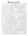 Dublin Evening Packet and Correspondent Saturday 31 May 1851 Page 1