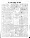 Dublin Evening Packet and Correspondent Saturday 14 February 1852 Page 1