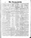 Dublin Evening Packet and Correspondent Tuesday 23 March 1852 Page 1