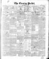 Dublin Evening Packet and Correspondent Tuesday 06 April 1852 Page 1