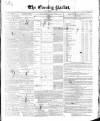 Dublin Evening Packet and Correspondent Saturday 10 April 1852 Page 1
