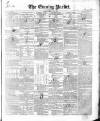 Dublin Evening Packet and Correspondent Tuesday 15 June 1852 Page 1