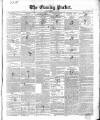 Dublin Evening Packet and Correspondent Thursday 08 July 1852 Page 1
