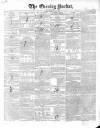 Dublin Evening Packet and Correspondent Tuesday 27 July 1852 Page 1