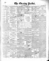 Dublin Evening Packet and Correspondent Saturday 07 August 1852 Page 1