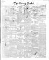 Dublin Evening Packet and Correspondent Saturday 21 August 1852 Page 1