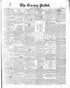 Dublin Evening Packet and Correspondent Saturday 23 October 1852 Page 1