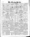 Dublin Evening Packet and Correspondent Saturday 11 December 1852 Page 1