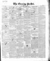 Dublin Evening Packet and Correspondent Saturday 19 March 1853 Page 1
