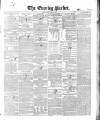 Dublin Evening Packet and Correspondent Tuesday 19 April 1853 Page 1