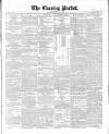 Dublin Evening Packet and Correspondent Thursday 27 October 1853 Page 1
