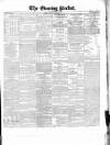 Dublin Evening Packet and Correspondent Saturday 07 January 1854 Page 1