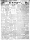 Dublin Evening Packet and Correspondent Thursday 08 March 1855 Page 1