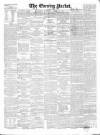 Dublin Evening Packet and Correspondent Tuesday 12 June 1855 Page 1