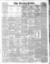 Dublin Evening Packet and Correspondent Saturday 14 March 1857 Page 1