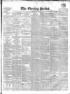 Dublin Evening Packet and Correspondent Thursday 10 June 1858 Page 1