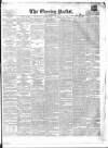 Dublin Evening Packet and Correspondent Thursday 26 August 1858 Page 1