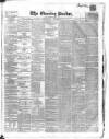 Dublin Evening Packet and Correspondent Thursday 16 December 1858 Page 1