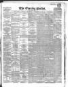Dublin Evening Packet and Correspondent Saturday 18 December 1858 Page 1