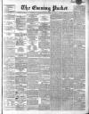 Dublin Evening Packet and Correspondent Saturday 13 October 1860 Page 1