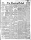Dublin Evening Packet and Correspondent Saturday 08 December 1860 Page 1