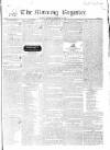 Dublin Morning Register Saturday 28 February 1829 Page 1