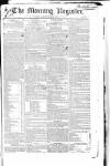 Dublin Morning Register Friday 02 October 1829 Page 1