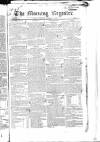 Dublin Morning Register Saturday 28 November 1829 Page 1