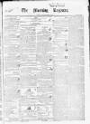 Dublin Morning Register Thursday 01 December 1836 Page 1