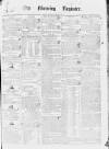Dublin Morning Register Thursday 16 February 1837 Page 1