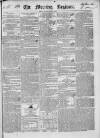 Dublin Morning Register Tuesday 07 November 1837 Page 1