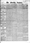 Dublin Morning Register Friday 14 February 1840 Page 1