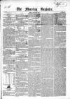 Dublin Morning Register Friday 03 April 1840 Page 1