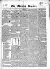 Dublin Morning Register Friday 29 May 1840 Page 1