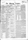 Dublin Morning Register Thursday 10 December 1840 Page 1