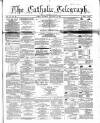 Catholic Telegraph Saturday 22 November 1862 Page 1