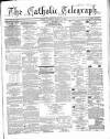 Catholic Telegraph Saturday 14 March 1863 Page 1