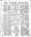 Catholic Telegraph Saturday 23 April 1864 Page 1