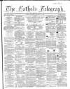 Catholic Telegraph Saturday 19 November 1864 Page 1
