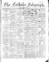 Catholic Telegraph Saturday 22 July 1865 Page 1